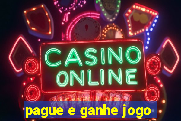 pague e ganhe jogo