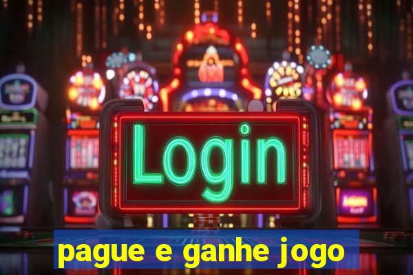 pague e ganhe jogo