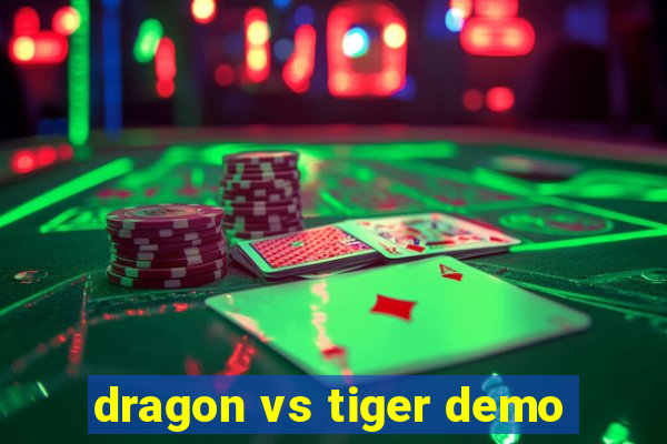 dragon vs tiger demo