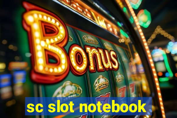 sc slot notebook