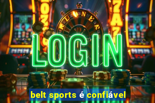 belt sports é confiável