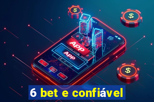 6 bet e confiável