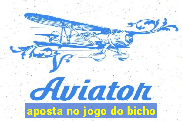 aposta no jogo do bicho