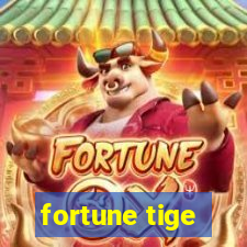 fortune tige