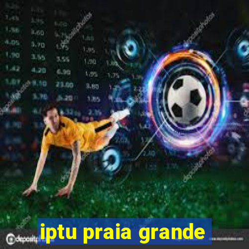 iptu praia grande