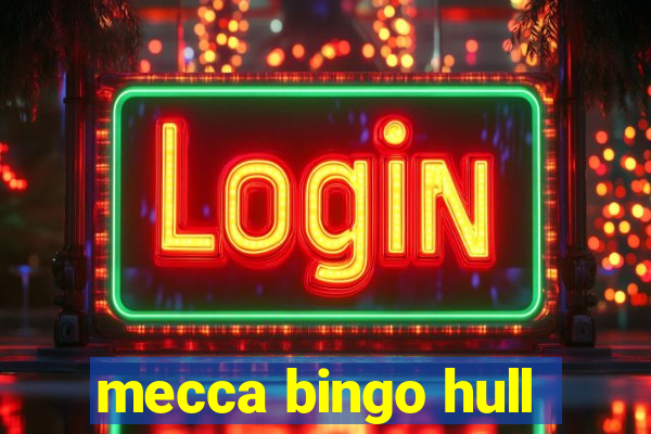 mecca bingo hull