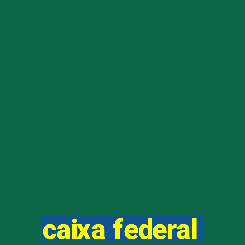 caixa federal