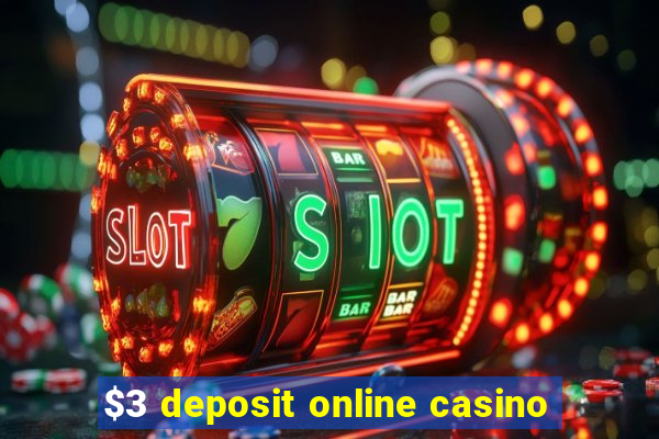 $3 deposit online casino