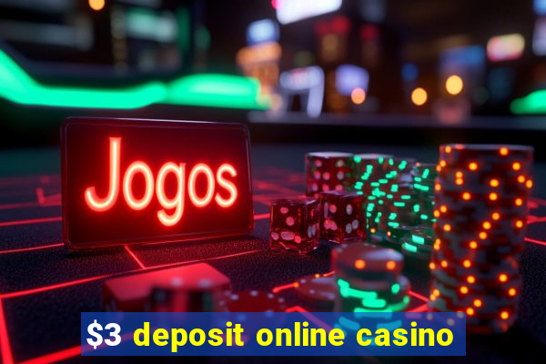 $3 deposit online casino