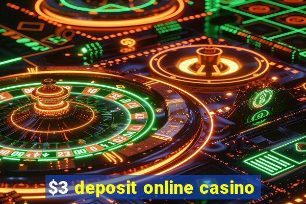 $3 deposit online casino