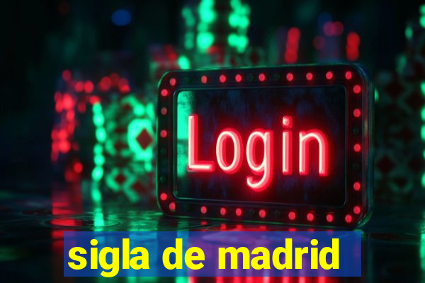 sigla de madrid