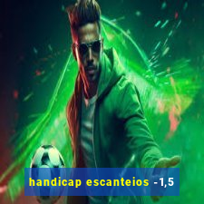 handicap escanteios -1,5