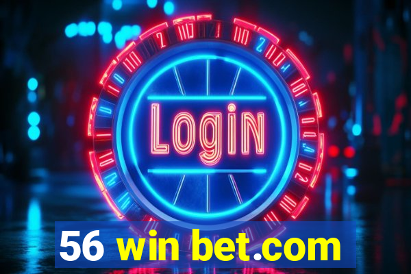 56 win bet.com