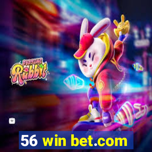 56 win bet.com