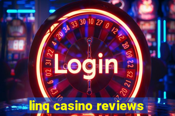 linq casino reviews