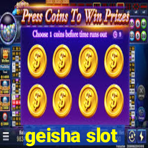 geisha slot