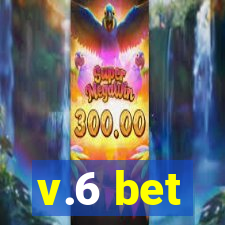 v.6 bet