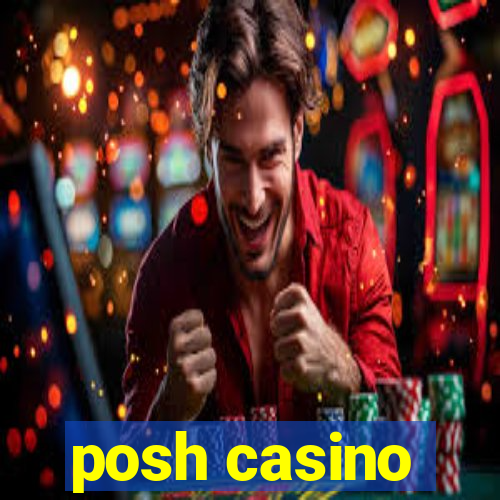 posh casino