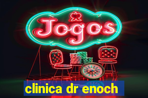 clinica dr enoch