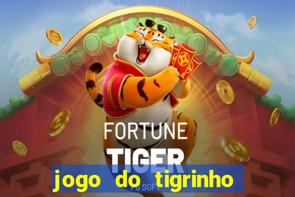 jogo do tigrinho fortune tiger demo