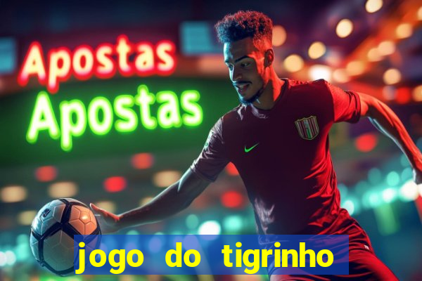 jogo do tigrinho fortune tiger demo