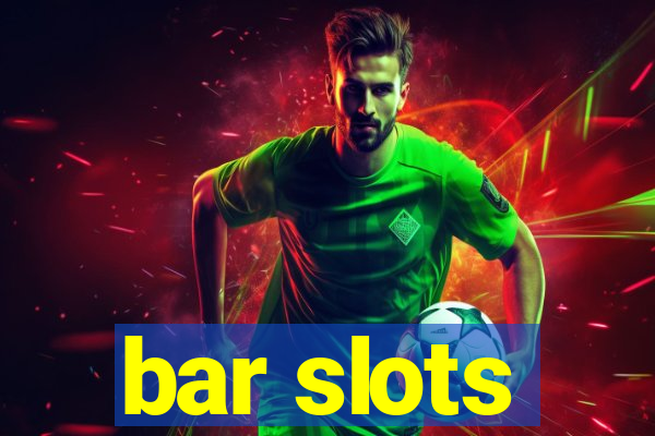 bar slots