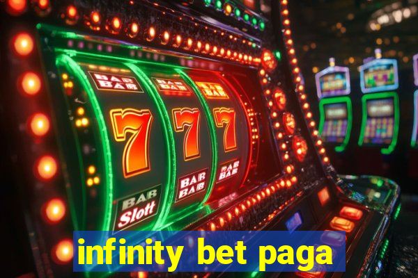 infinity bet paga