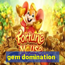 gem domination