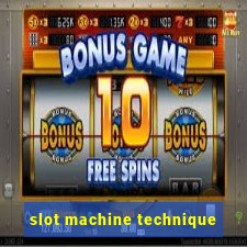 slot machine technique