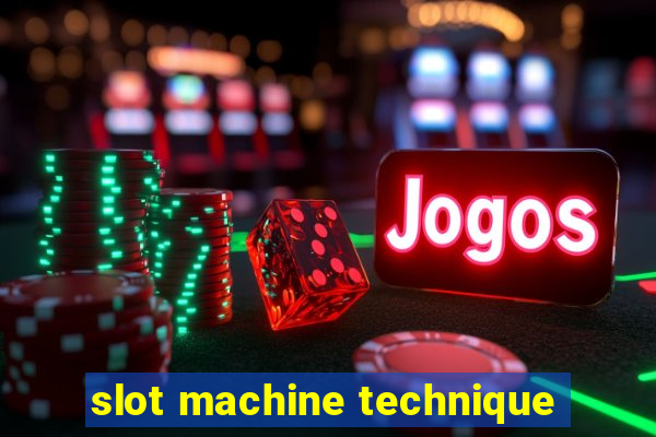 slot machine technique