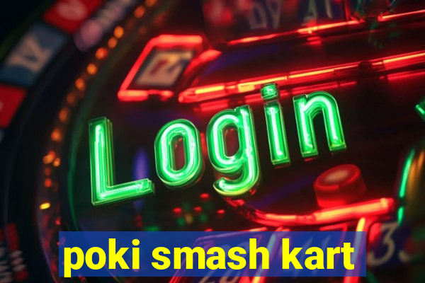 poki smash kart