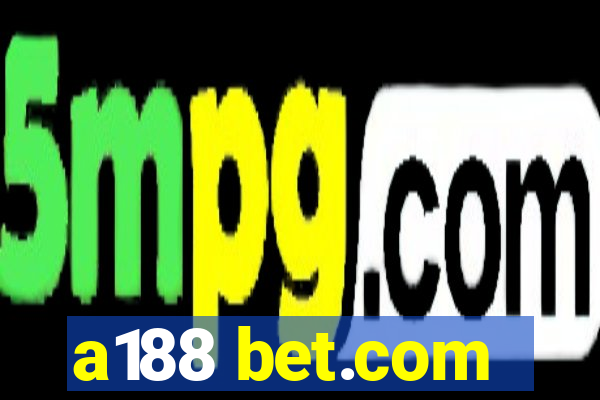 a188 bet.com