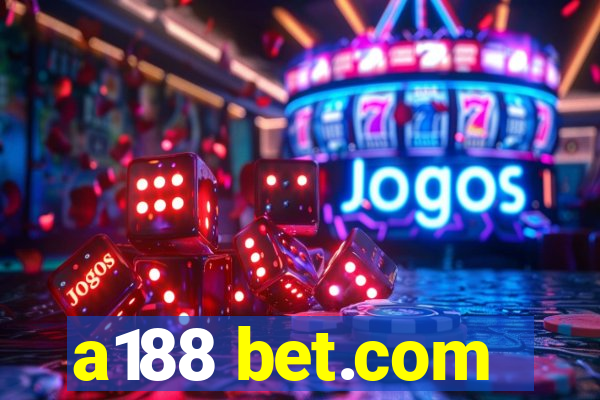 a188 bet.com