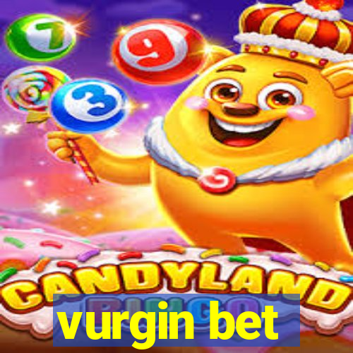 vurgin bet