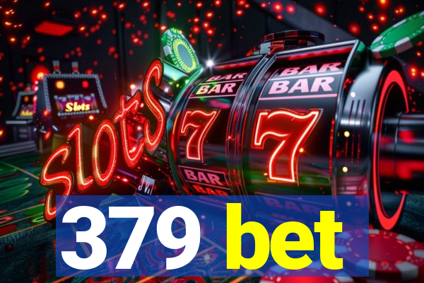 379 bet