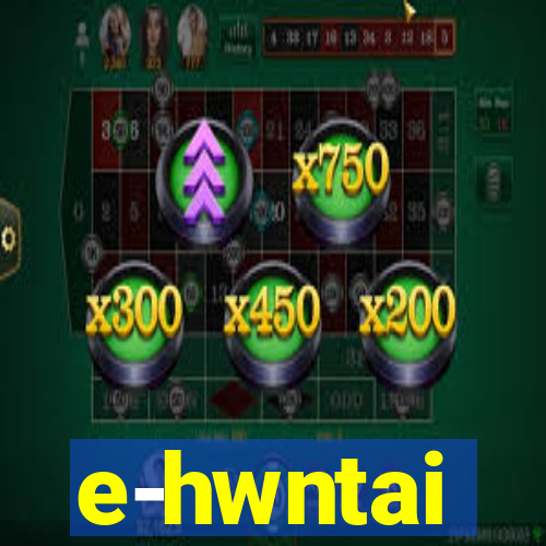 e-hwntai