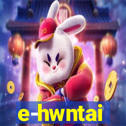 e-hwntai