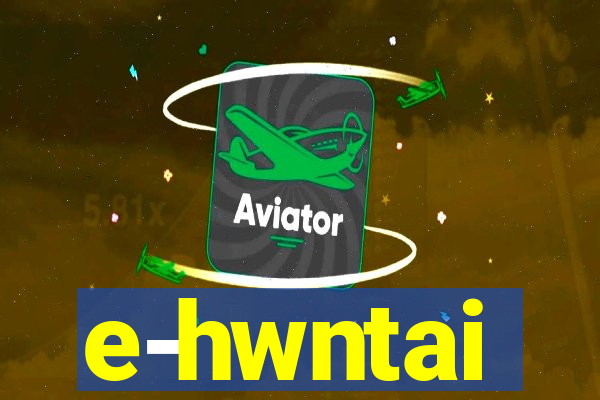 e-hwntai