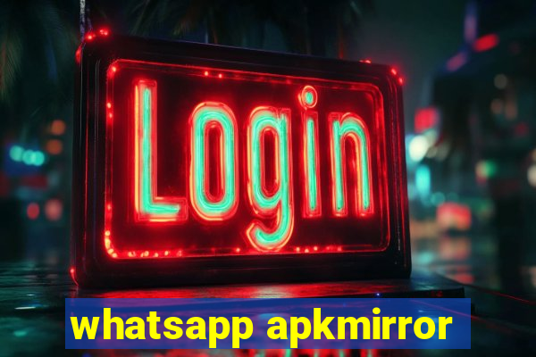 whatsapp apkmirror