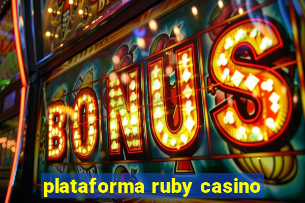 plataforma ruby casino