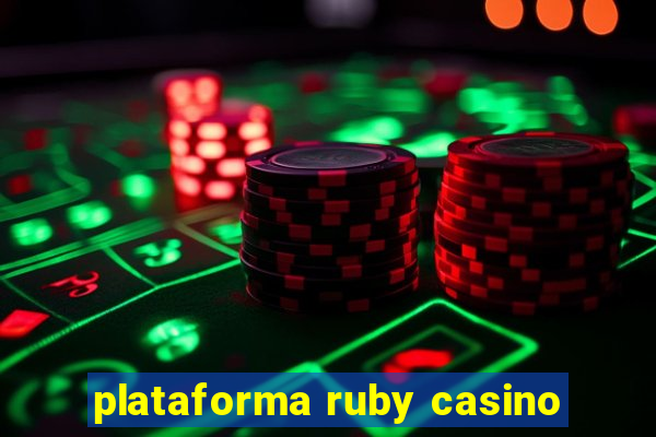 plataforma ruby casino