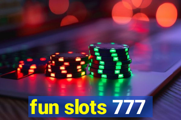 fun slots 777