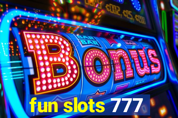 fun slots 777