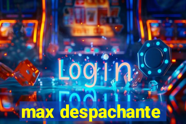 max despachante