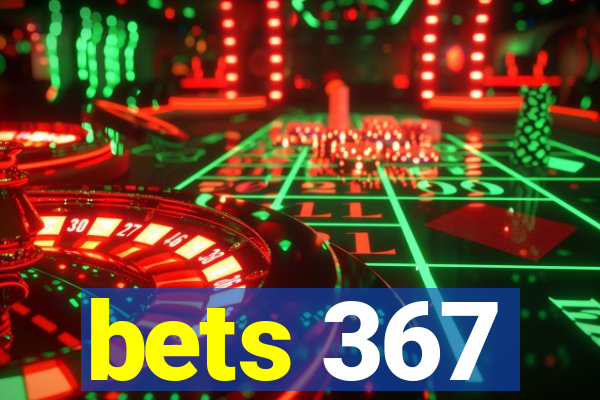 bets 367