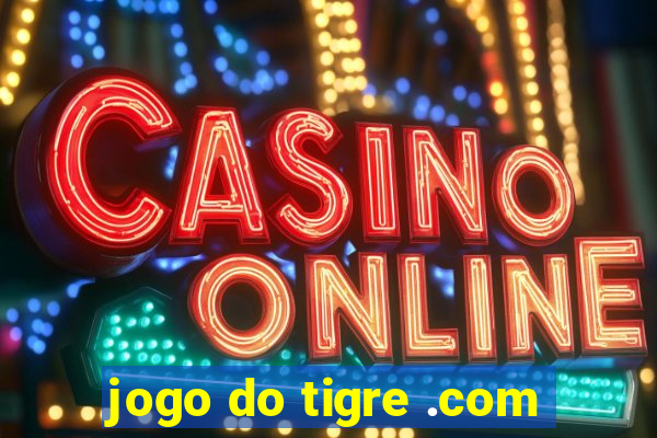 jogo do tigre .com