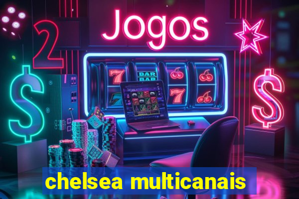 chelsea multicanais