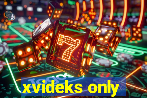 xvideks only