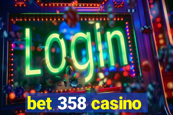 bet 358 casino