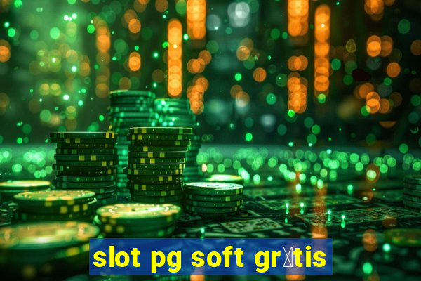 slot pg soft gr谩tis